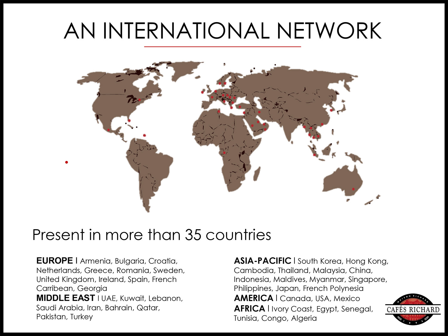 An International network : Europe, Middle East, Asia-Pacific, America and Africa